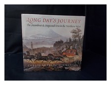 Schwantes, Carlos A. (1945 Long Day's Journey: The Steamboat Und Postkutsche E