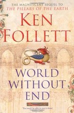 World Without End By Ken Follett. 9780330490702