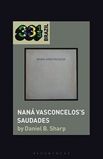 Prof Daniel B. Sharp - Nana Vasconcelos's Saudades - New Paperback - Y245z