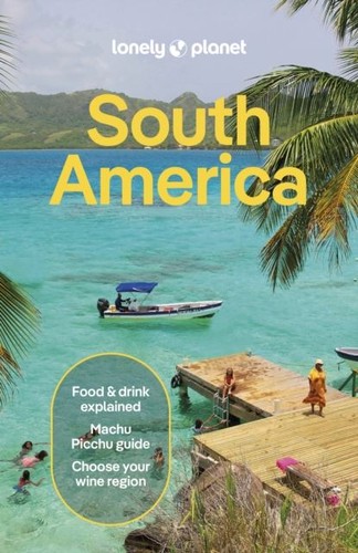 Lonely planet south america - south, by