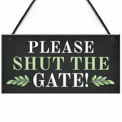 Please shut the gate - shut,