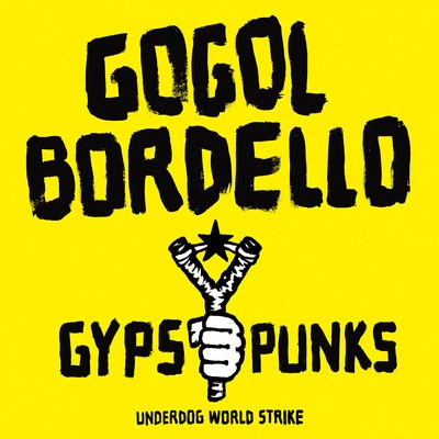 Gogol bordello gypsy - gypsy, punks