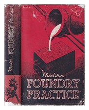 HOWARD, E.D. Modern foundry practice : a practical guide for foundrymen and all