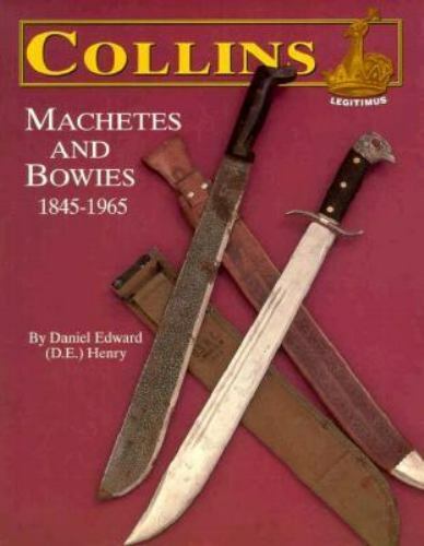 Collins machetes and bowies - and,