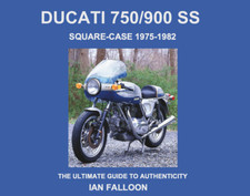 Ducati Bevel 750/900 SS Square-Case Ultimate Guide to Authenticity Ian Falloon