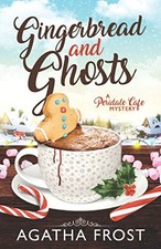 Gingerbread and Ghosts (Peridale Cafe Cozy Mystery) by Frost, Agatha Book The