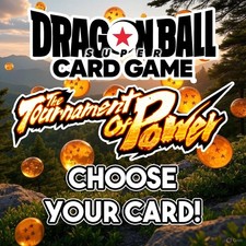 Dragon Ball Super Card Game - The Tournament of Power - Choose Your Card! - NM
