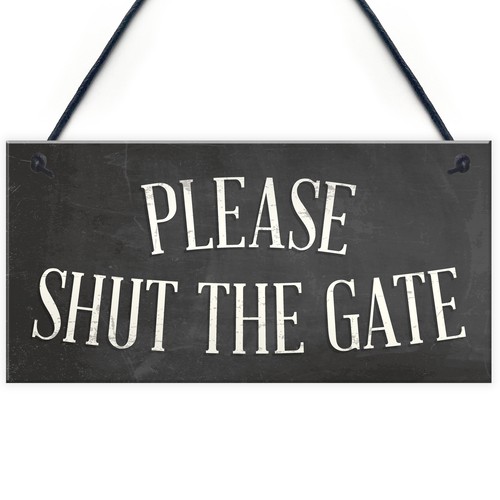 Please shut the gate - the,