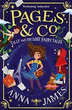 Pages & Co.: Tilly and the Lost Fairy Tales: Pages & Co. (2): ... by James, Anna