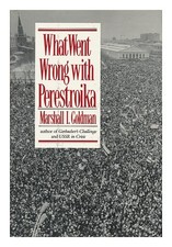 Goldman, Marshall I. What Went Wrong Mit Perestroika 1991 Erste Ausgabe Hardcov