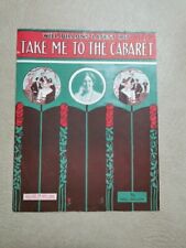 piano vintage antique sheet music: Take Me To The Cabarert, 1912