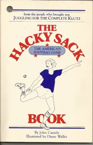 The hacky sack book - hacky-sack, an