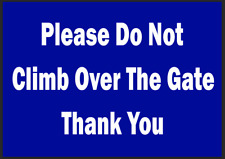 Please do not climb over gate