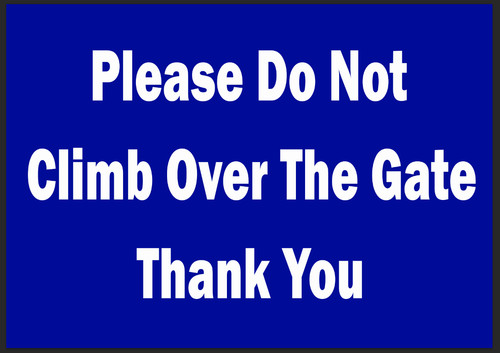 Please not climb over gate - please,