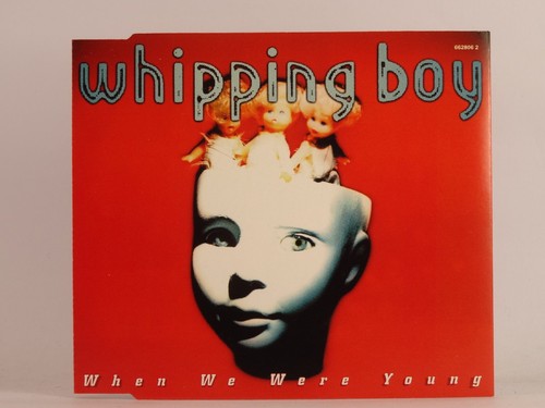 Whipping boy when - when, we