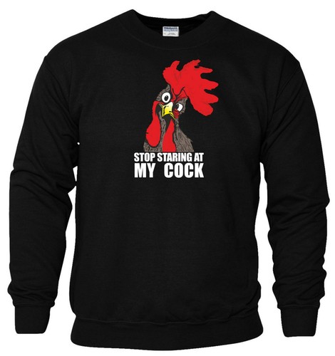 Stop staring cock - at, my