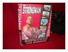 Bonomo, Joe (1901-) The Strongman; A True Pictorial Autobiography Of H