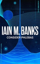 Consider Phlebas: A Culture Novel by Iain M. Banks | Paperback | 2023