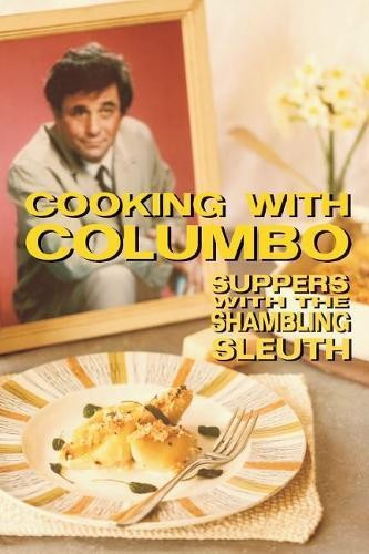 Cooking with columbo - cooking, suppers
