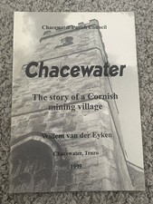 CHACEWATER - The Story Of A Cornish Mining Village - Willem Van Der Eyken Truro