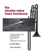 Double Valve Bass Trombone bass trombone Alan Raph Carl Fischer M