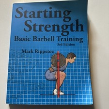 Starting Strength: Basic Barbell Training, 3rd edition - Mark Rippetoe