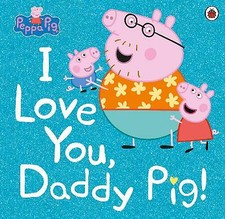Peppa Pig: I Love You, Daddy