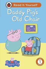 Peppa Pig Daddy Pig's Old Chair: Read It ..., Peppa Pig