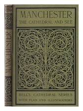 PERKINS, REV. THOMAS The Cathedral Church of Manchester: A short history and des