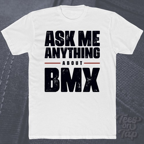 Ask anything about bmx - me,