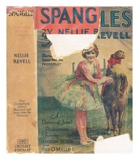 REVELL, NELLIE "Spangles" Di Nellie Revell; Illustrato Con Scene Dal PH