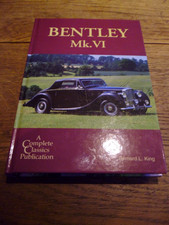 THE BENTLEY MK VI,  A COMPLETE CLASSICS BOOK, BERNARD KING