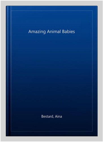 Amazing animal babies - amazing,