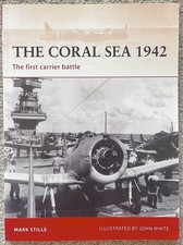 Osprey Campaign 214 The Coral Sea The First Carrier Battle Mark Stille Very Good
