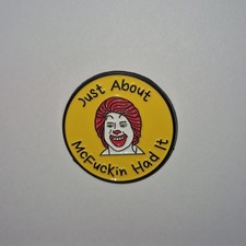Enamel Metal Pin Badge Accessory Funny Meme  Ronald McDonald Mcf*ckin Had It