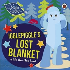 In the Night Garden: Igglepiggle's Lost Blanket. Garden 9780241246085 New**