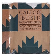 Field, Rachel; Lewis, Allen [Illustrator] Calico Bush 1931 Erste Ausgabe Harte