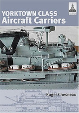 Shipcraft 3 - Yorktown Class Aircraft Carriers - Chesneau, Roger