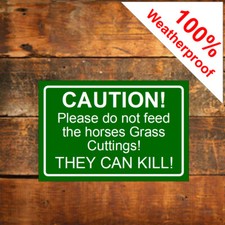 Please do not feed the horses Grass Cuttings they can kill sign notice 9573