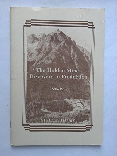 The holden mine discovery to - the,