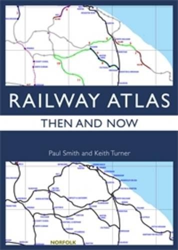Railway atlas then now - atlas,