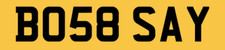 SAYEED SAY NUMBER PLATE FOR SALE BO58 SAY PRIVATE REGISTRATION BOSS 2008 CAR REG