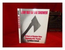 SCHOELL, WILLIAM Restez Hors De La Douche : 25 Ans De Films Choc, Commençant Par