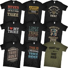 TRIKE RIDER T-SHIRTS. AWESOME & FUNNY DESIGNS. TRIKER 3 THREE WHEELS GIFT IDEA