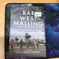RAF West Malling : The RAF's First Night Fighter Airfield WWII to the Cold War