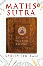 Maths Sutra: The Art of Vedic Speed..., Gaurav Tekriwal