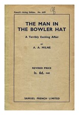 MILNE, A. A. (1882-1956) The man in the bowler hat : a terribly exciting affair