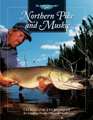 Northern pike and muskie - and,