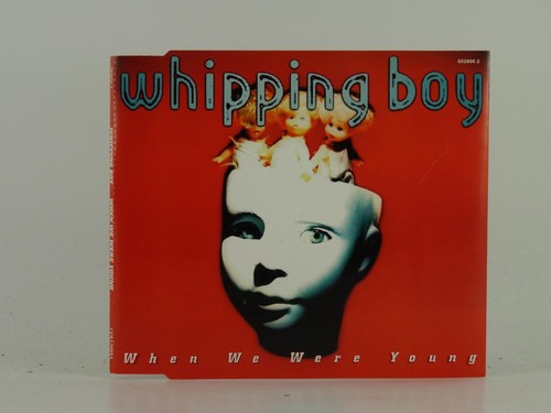 Whipping boy when - whipping, we