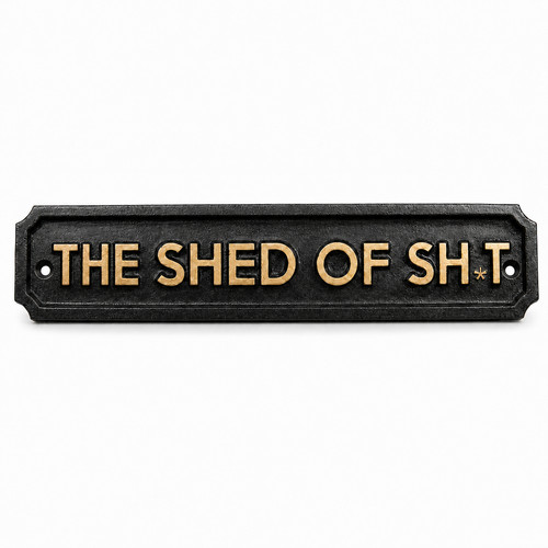 The shed plaque - the,